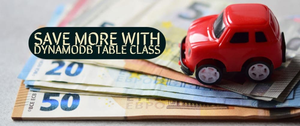 Save more with DynamoDB table class