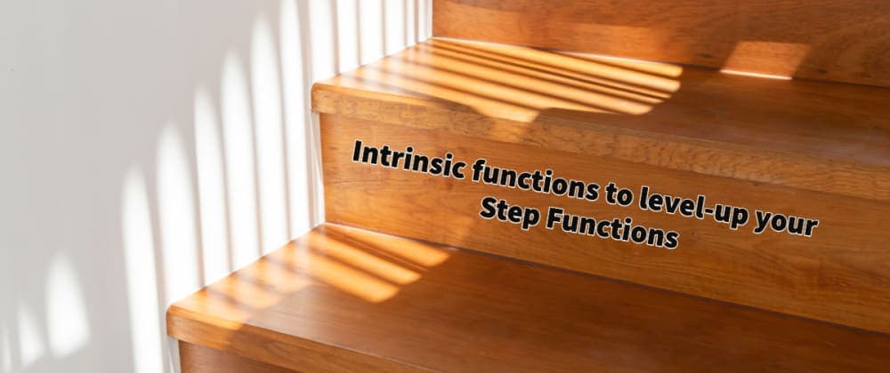 Intrinsic functions to level-up your Step Functions